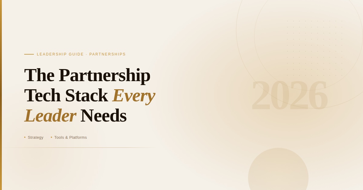 The Partnership Tech Stack Every Leader Needs in 2026